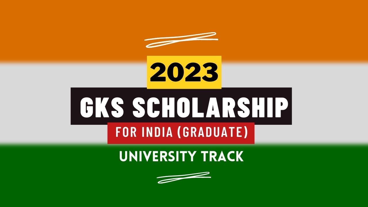 GKS Scholarship for India University Track 2023 GKS Scholarship