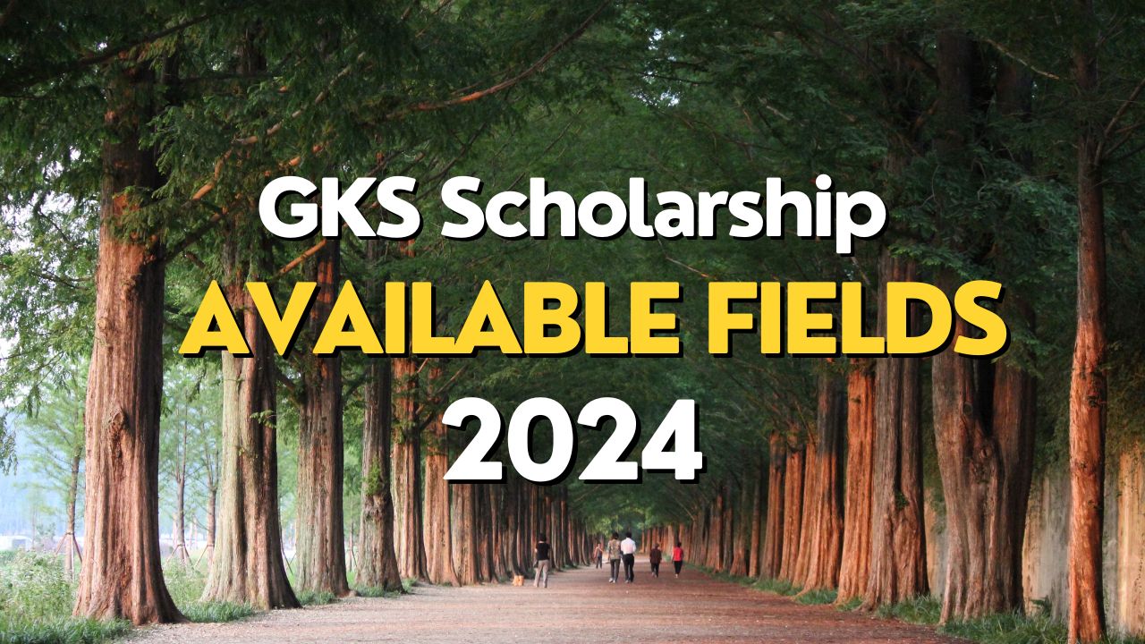 Fields of Study For GKS 2024 Undergraduate