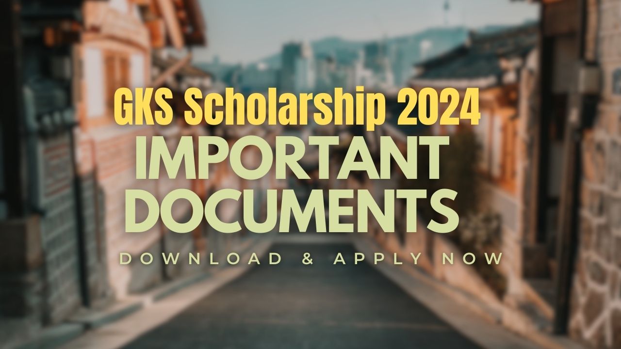 Global Korea Scholarship 2024 Undergraduate Important Documents