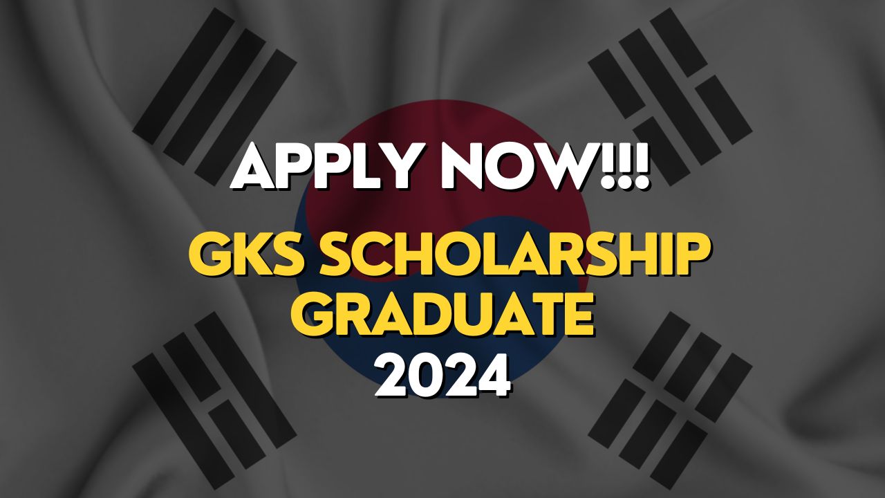 Apply Now For GKS Scholarship 2024 Graduate Programs Applications