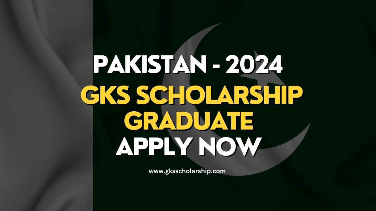 GKS Scholarship 2024 Pakistan Graduate global korea scholarship