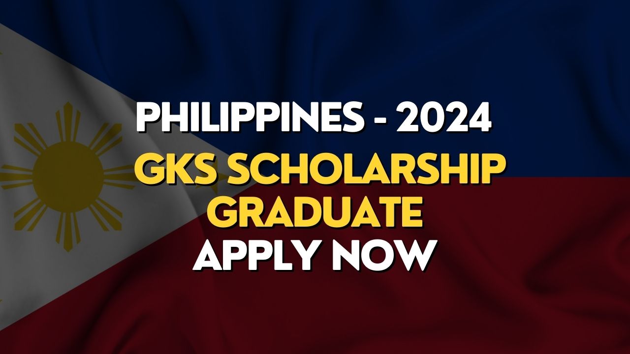 GKS Scholarship 2024 Philippines Graduate Program Global Korea
