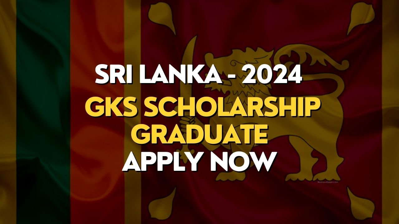 Global Korea Scholarship GKS 2024 Sri Lanka Graduate GKS Scholarship