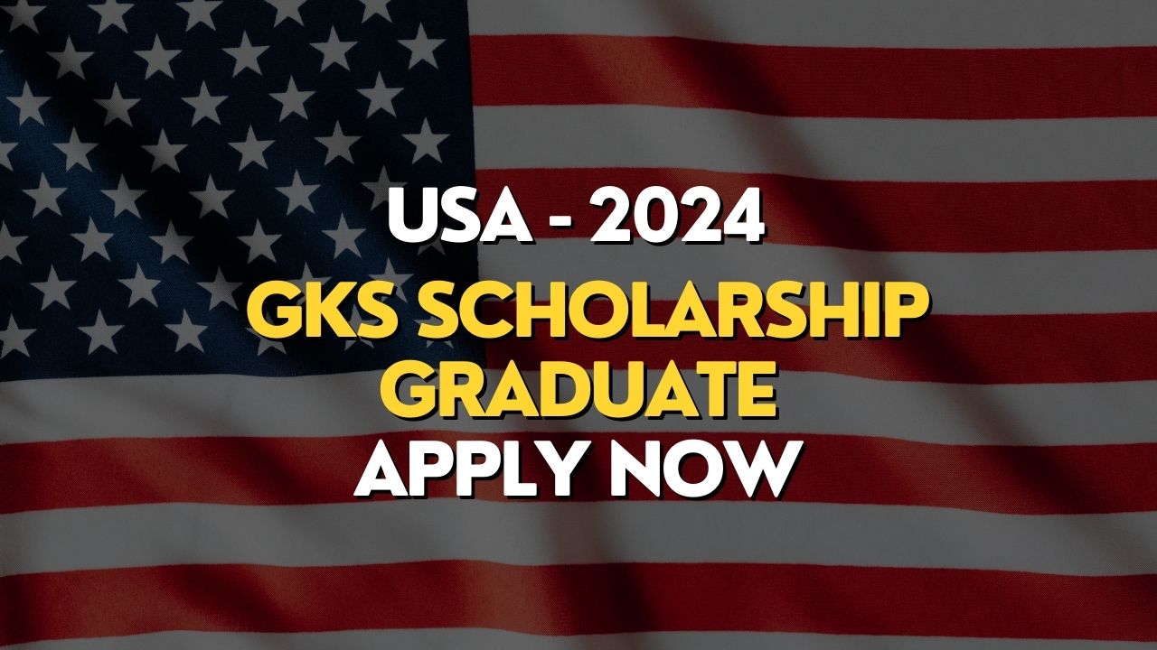 GKS Scholarship 2024 USA Graduate Program Global Korea Scholarship